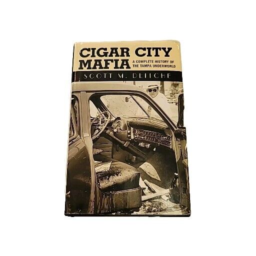 "CIGAR CITY MAFIA" A COMPLETE HISTORY OF THE TAMPA UNDERWORLD- HARDCOVER BOOK