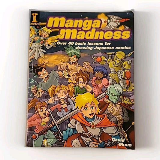 Manga Madness by David Okum Guide to Drawing Japanese Comics