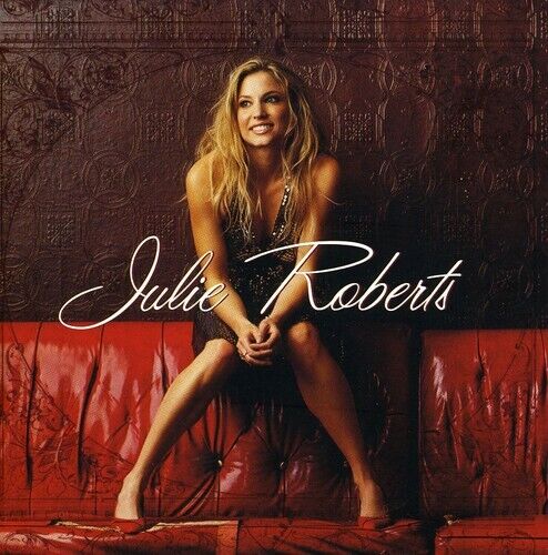 Julie Roberts by Julie Roberts (CD, 2004, Mercury Records)