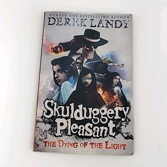 Skulduggery Pleasant 9. The Dying Of The Light by Derek Landy