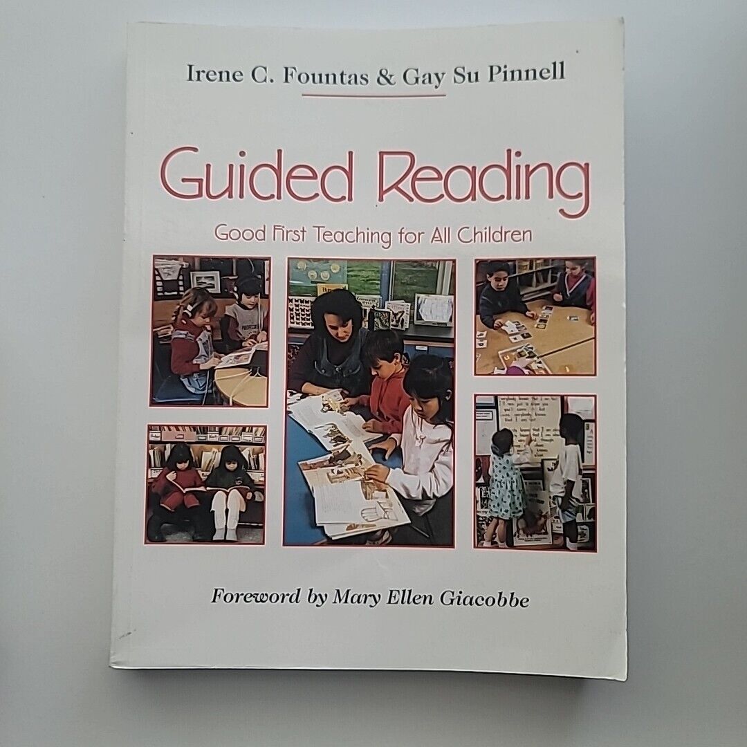 Guided Reading: Good First Teaching for All Children by Irene Fountas, Gay Su P